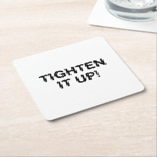 TIGHTEN IT UP! SQUARE PAPER COASTER