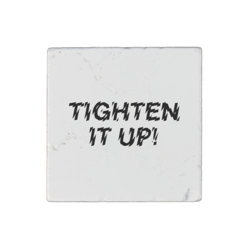 TIGHTEN IT UP STONE MAGNET