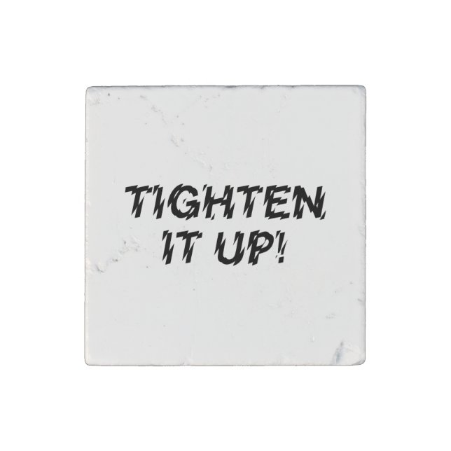 TIGHTEN IT UP! STONE MAGNET (Front)