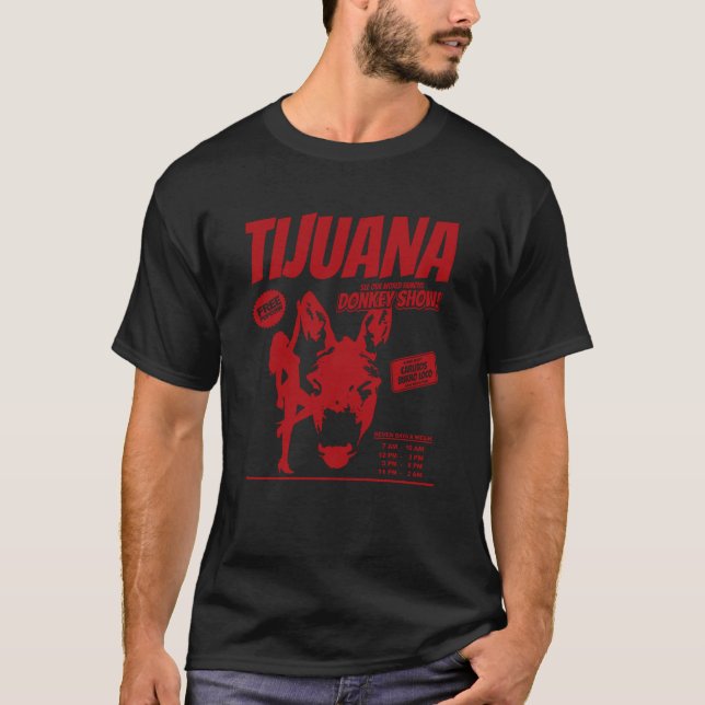 Tijuana Donkey Show Urban Legend gift T-Shirt (Front)