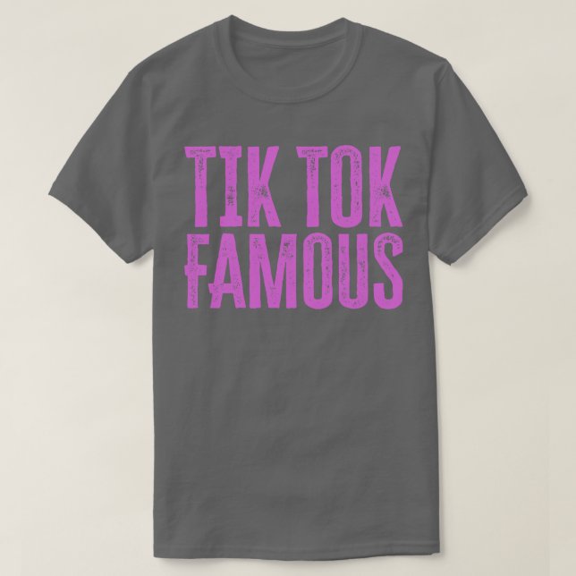 Tik Tok Famous T-Shirt (Design Front)