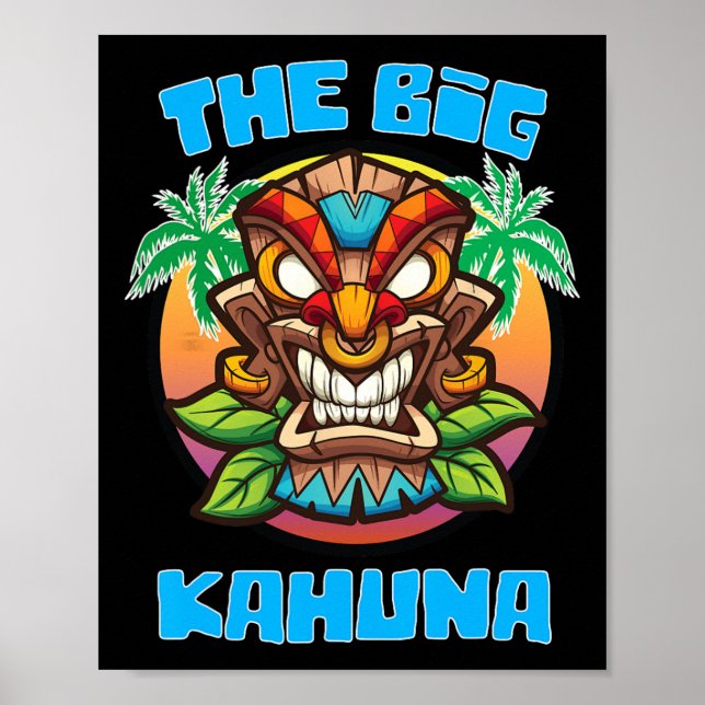Tiki Big Kahuna Funny Hawaiian Fathers Day Vacatio Poster (Front)