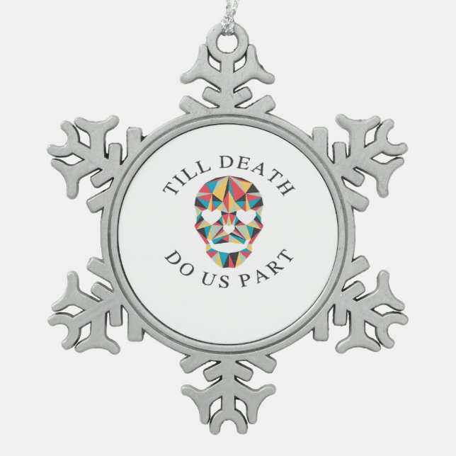 Til Death Do Us Funny & Classic Halloween Snowflake Pewter Christmas Ornament (Front)