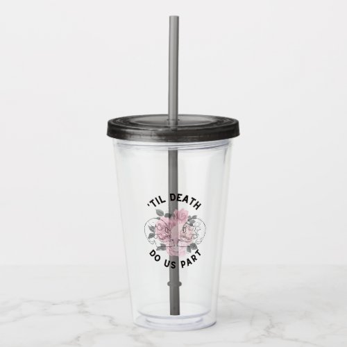 Til Death Do Us Part Acrylic Tumbler