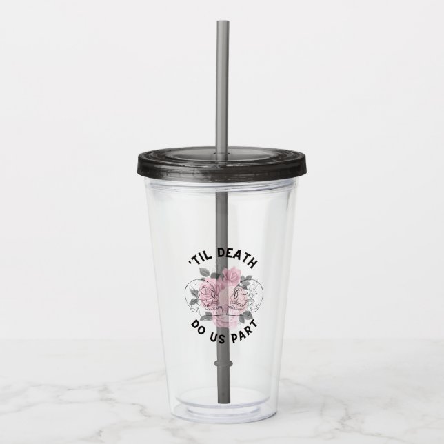 Til Death Do Us Part Acrylic Tumbler (Front)