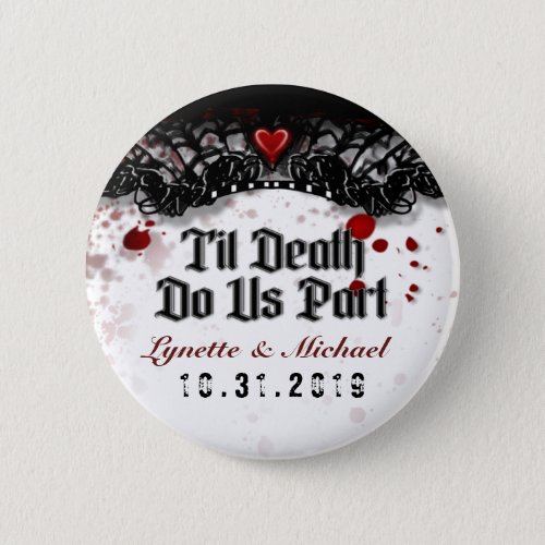 Til Death Do Us Part Blood Splatter Wedding Button