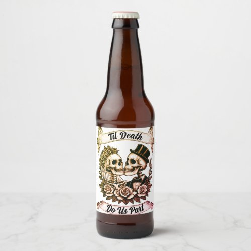 Til Death Do Us Part Bride  Groom Skeleton Beer Bottle Label