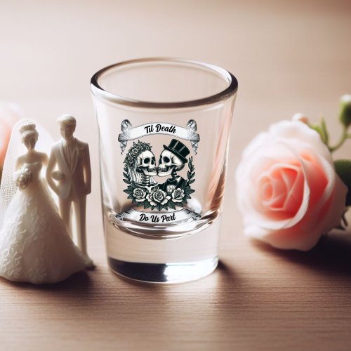 Til Death Do Us Part Bride  Groom Skeleton Shot Glass