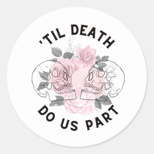 Til Death Do Us Part Circle Stickers 