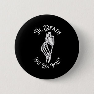 Til Death Do Us Part Skeleton Heart Artistic Button