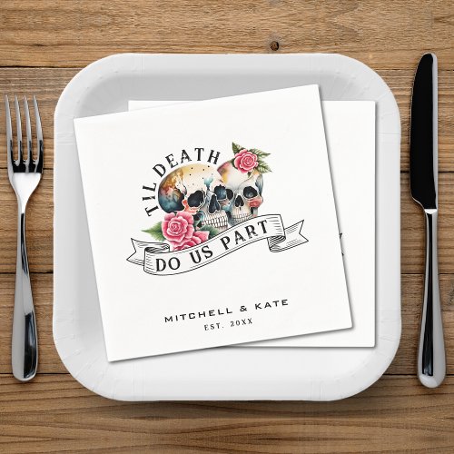 Til Death Do Us Part Skulls  Roses White Wedding Napkins