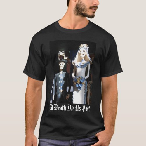 Til Death Do Us Part T_Shirt