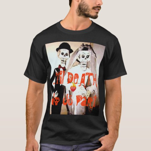 til DEATH do Us Part T_shirt _ _ Customized