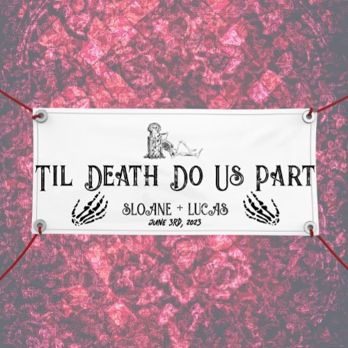 Til Death Do Us Part  Vinyl Welcome Banner  BW