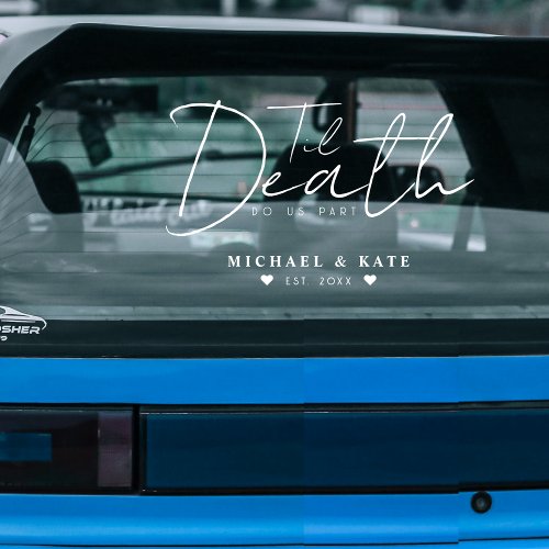 Til Death Do Us Part White Wedding Window Cling