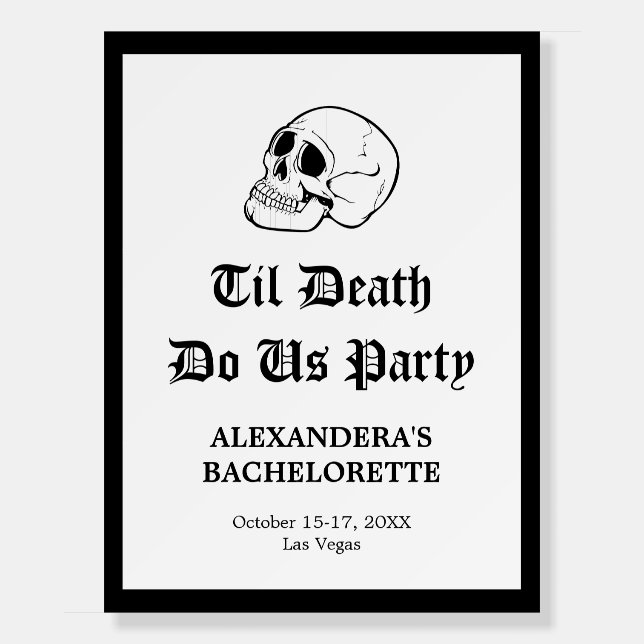 Til Death Do Us Party Bachelorette Welcome  Foam Board (Front)
