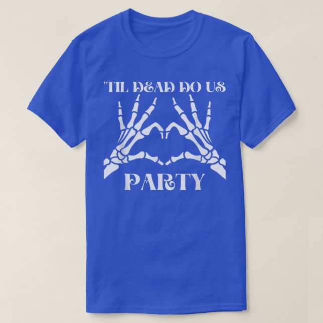 Til Death Do Us Party Bride Skeleton T-Shirt (Design Front)