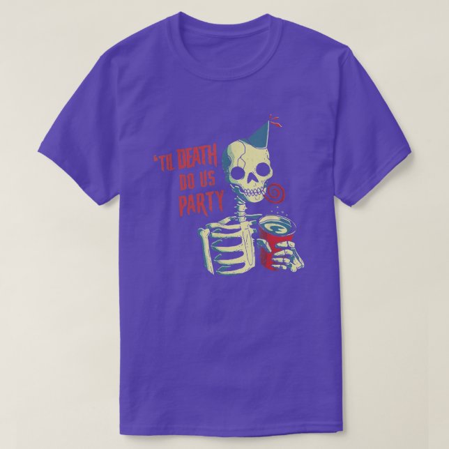 Til Death Do Us Party - Funny Skull Skeleton T-Shi T-Shirt (Design Front)