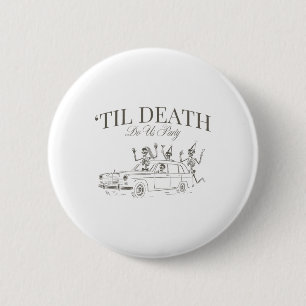 Til Death Do Us Party Halloween Chelorette Matchin Button