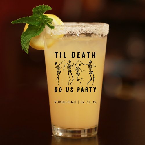 Til Death Do Us Party Skeleton Bachelorette Party Glass