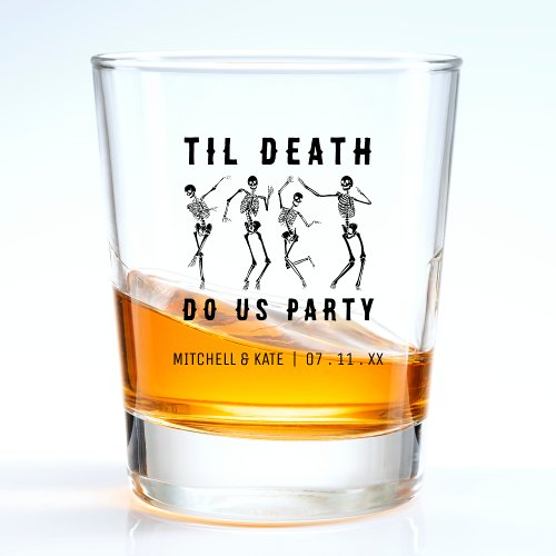 Til Death Do Us Party Skeleton Bachelorette Party Shot Glass