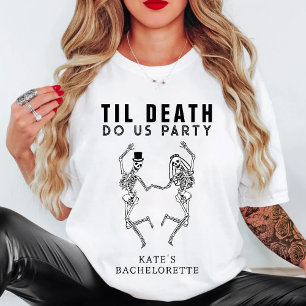 Til Death Do Us Party Skeleton Couple Bachelorette T-Shirt