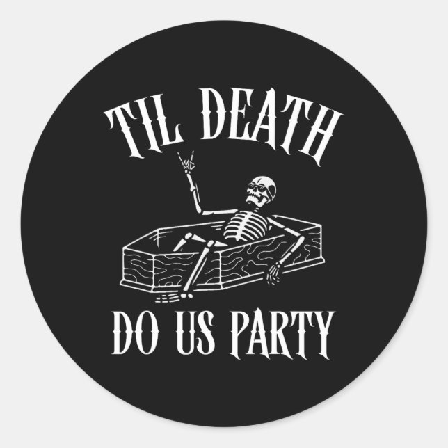 Til Death Do Us Party Skeleton Halloween Bride Wed Classic Round Sticker (Front)