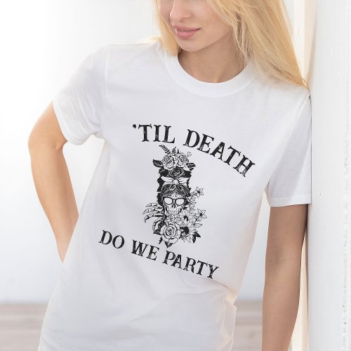 Til Death Do We Part Bachelorette Party Customized T_Shirt