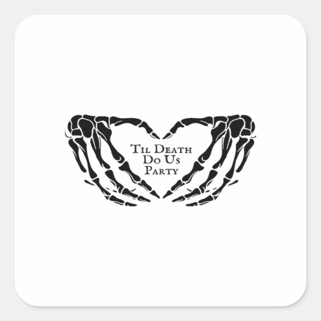 Til Death Skeleton Heart Hands Gothic Mood Square Sticker (Front)