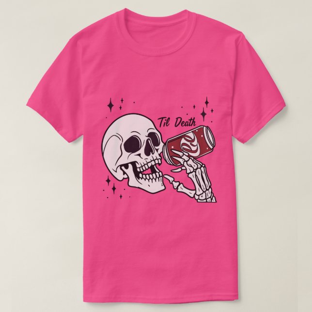 "Til Death We Drink — Sippin’ Through Life One Gra T-Shirt (Design Front)