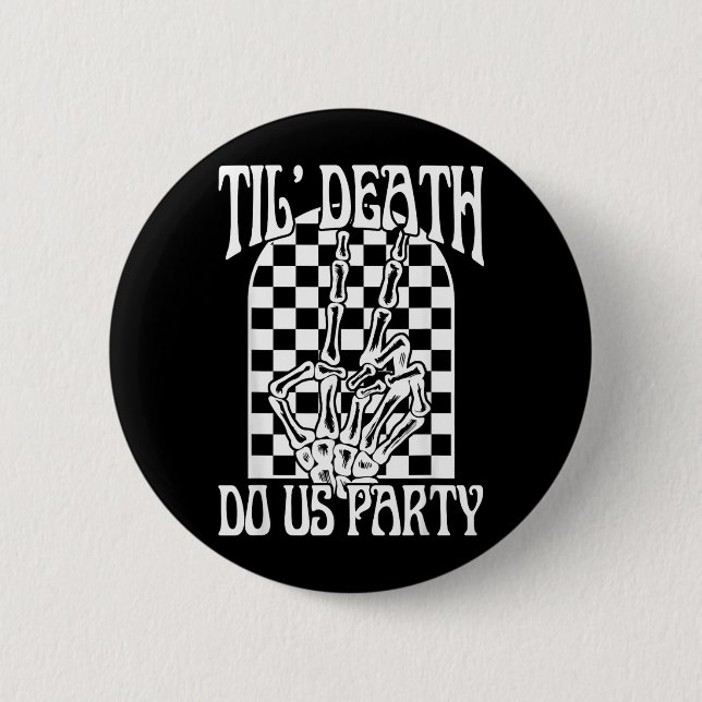 Til Government Agencyth Do Party Bachelorette Button (Front)