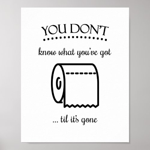 Til Its Gone Toilet Paper Funny Bathroom Art Poster