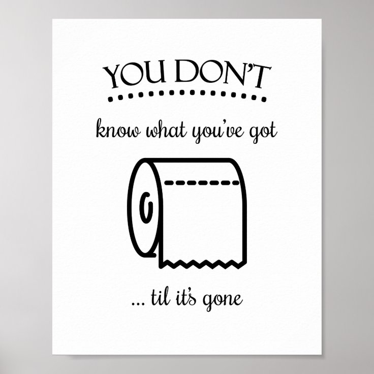 Til It's Gone Toilet Paper Funny Bathroom Art Poster Zazzle