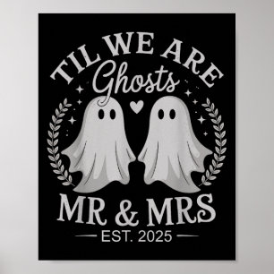 Til We Are Ghosts – Cute Mr &amp; Mrs Wedding Ghos Poster