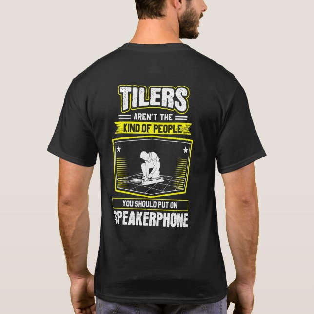 Tile Man Speakerphone Tile Setter Floor Tiler T-Shirt (Back)
