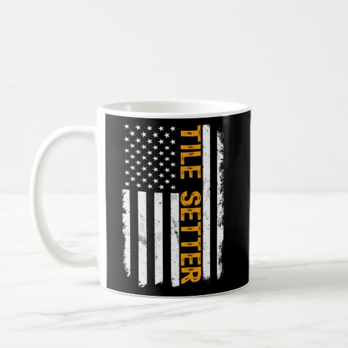 Tile Setter Job American Flag Tile Setters Career Coffee Mug