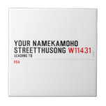 Your NameKAMOHO StreetTHUSONG  Tiles