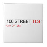 106 STREET  Tiles