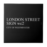 LONDON STREET SIGN  Tiles