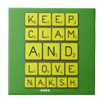 Keep
 Clam
 and 
 love 
 naksh  Tiles