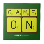GAME
 ON  Tiles