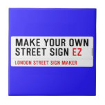 make your own street sign  Tiles
