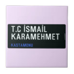 T.C İSMAİL KARAMEHMET  Tiles