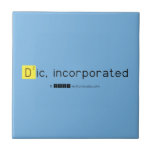 Dic, incorporated  Tiles