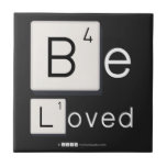 Be
 Loved  Tiles