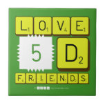 Love
 5D
 Friends  Tiles