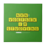  NXN!! VOETSEK   I'M STUDYING  Tiles
