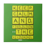 Keep
 Calm
 And
 Follow
 >>The
 Vishal  Tiles