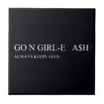 Go N GIRL-E   A$H  Tiles