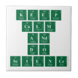 Keep
 CALM
 AND
 DO
 SCIENCE  Tiles